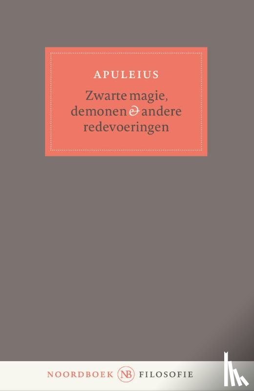 Apuleius, Lucius - Zwarte magie, demonen & andere redevoeringen