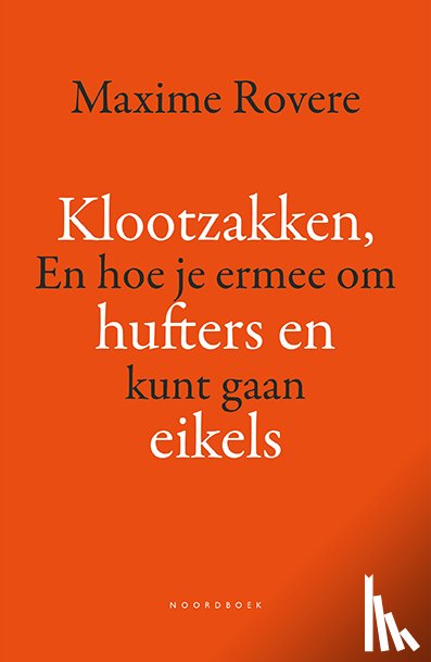 Rovere, Maxime - Klootzakken, hufters en eikels