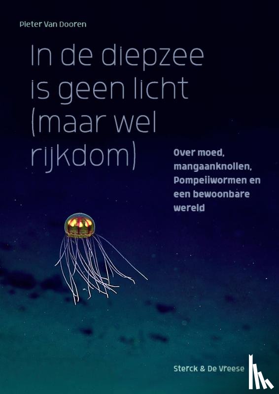 Dooren, Pieter Van - In de diepzee is geen licht (maar wel rijkdom)