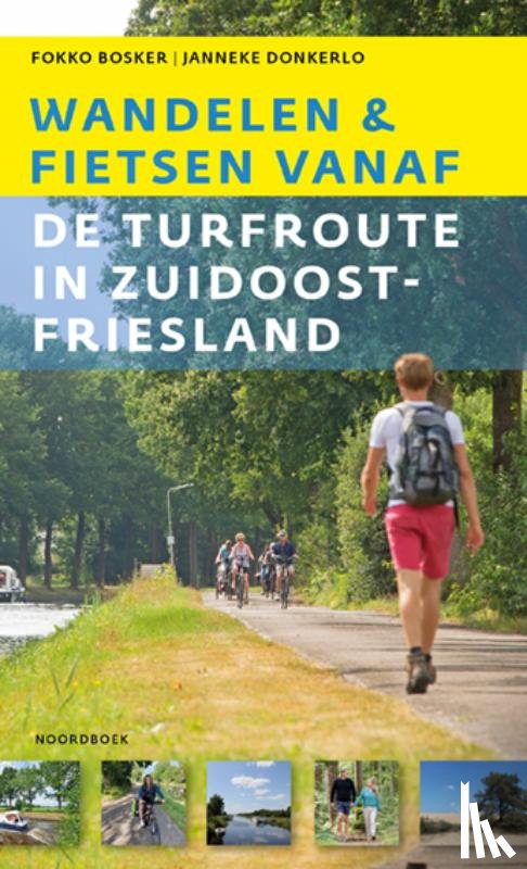 Bosker, Fokko, Donkerlo, Janneke - Wandelen en fietsen vanaf de Turfroute in Zuidoost-Fryslân