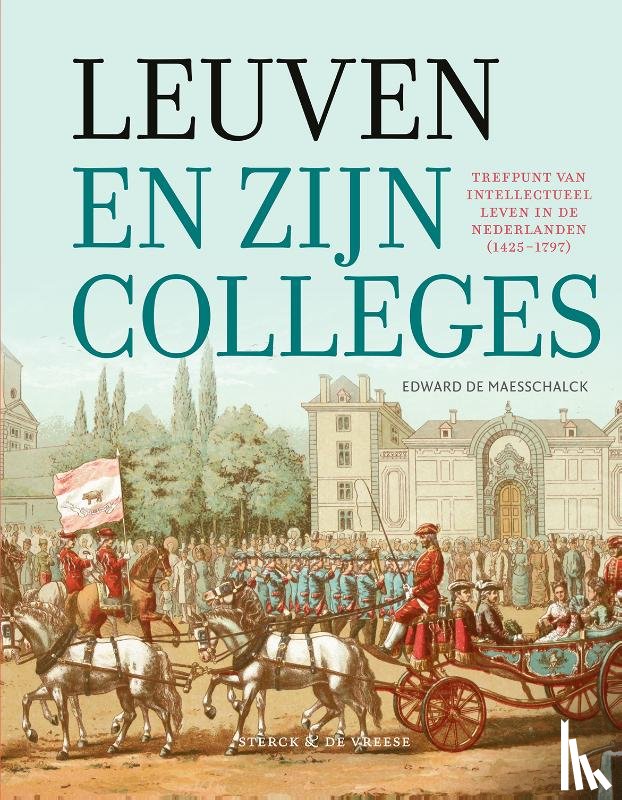 Maesschalck, Edward De - Leuven en zijn colleges