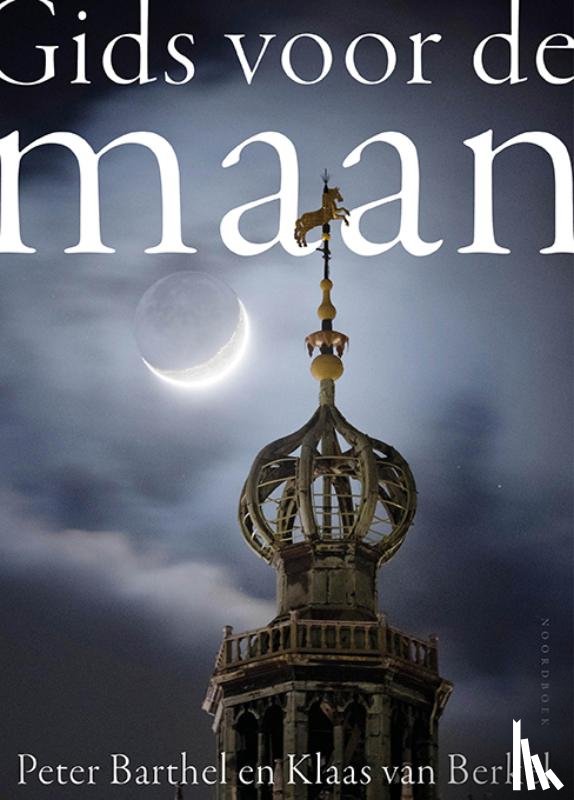 Barthel, Peter, Berkel, Klaas van - Gids voor de Maan