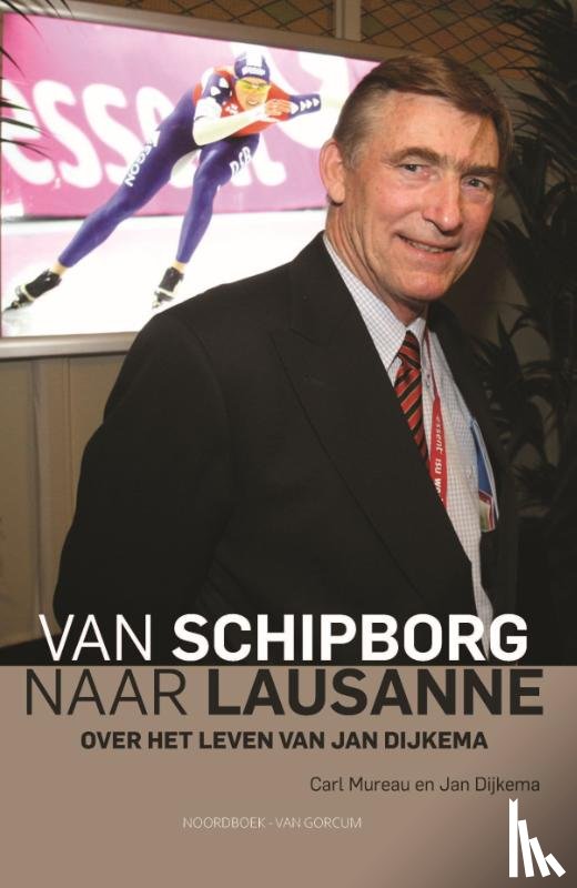 Mureau, Carl, Dijkema, Jan - Van Schipborg naar Lausanne