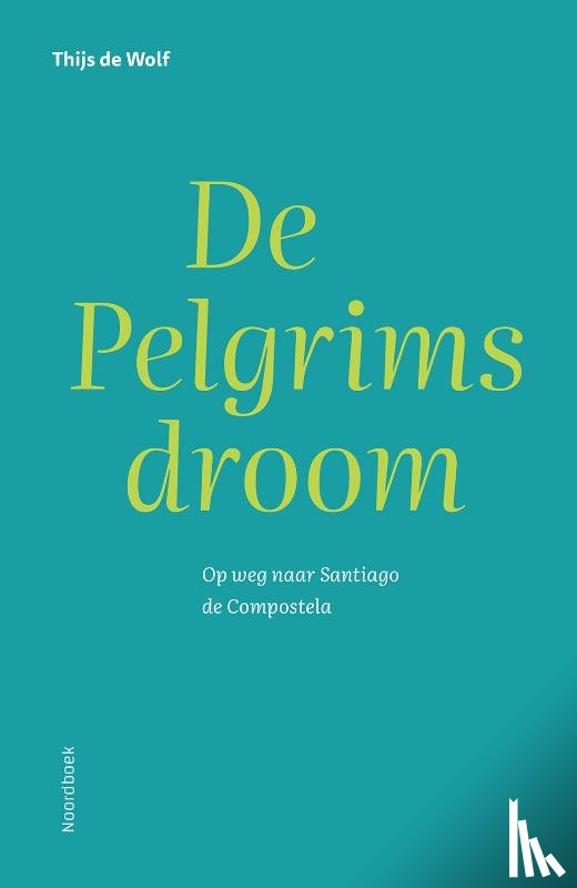 Wolf, Thijs de - De Pelgrimsdroom