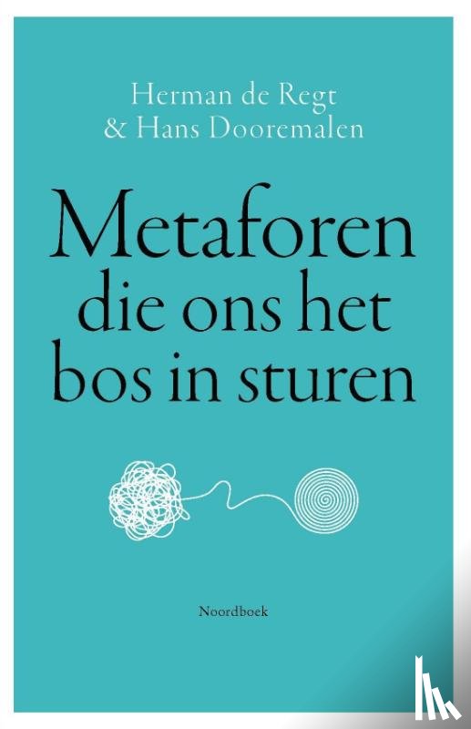 de Regt, Herman, Dooremalen, Hans - Metaforen die ons het bos in sturen