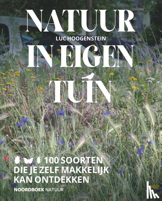 Hoogenstein, Luc - Natuur in eigen tuin