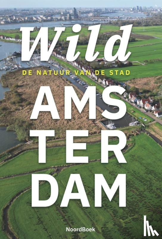 Biersma, Rob - Wild Amsterdam