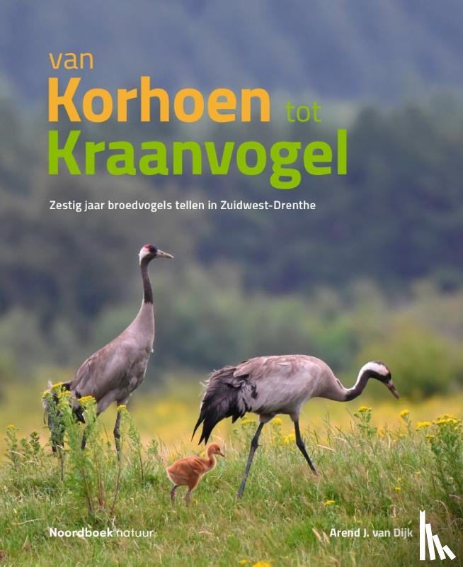 Van Dijk, Arend J. - Van korhoen tot kraanvogel
