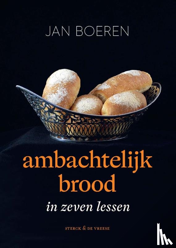 Boeren, Jan - Ambachtelijk brood in zeven lessen