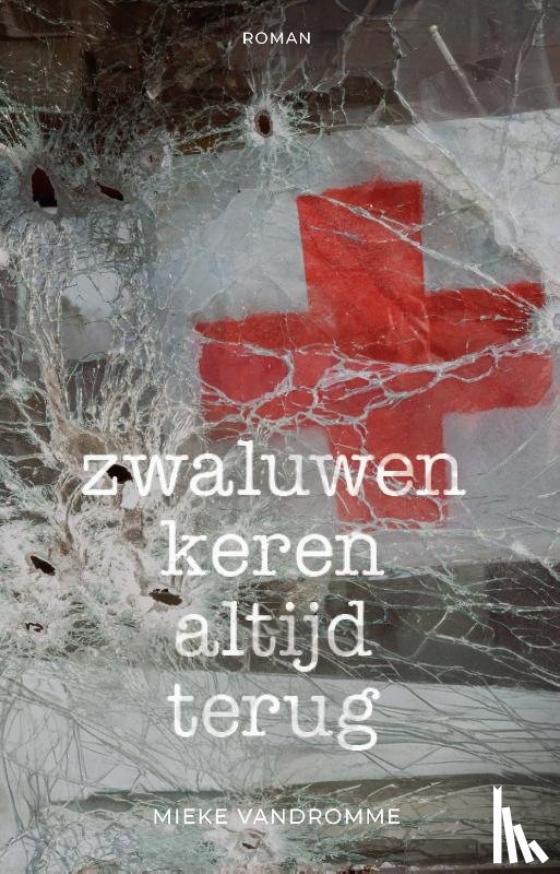 Vandromme, Mieke - Zwaluwen keren altijd terug