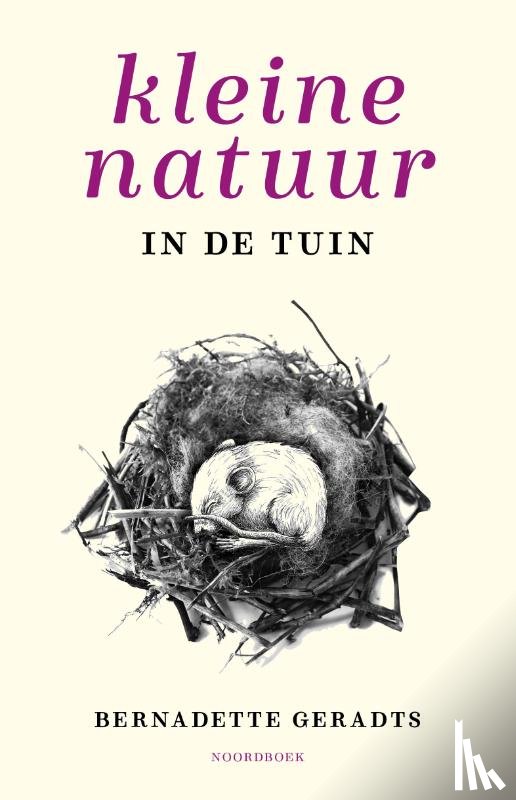 Geradts, Bernadette - Kleine natuur in de tuin