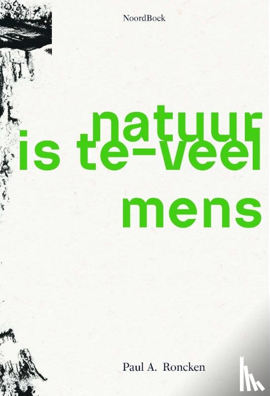 Roncken, Paul A. - Natuur is te-veel mens