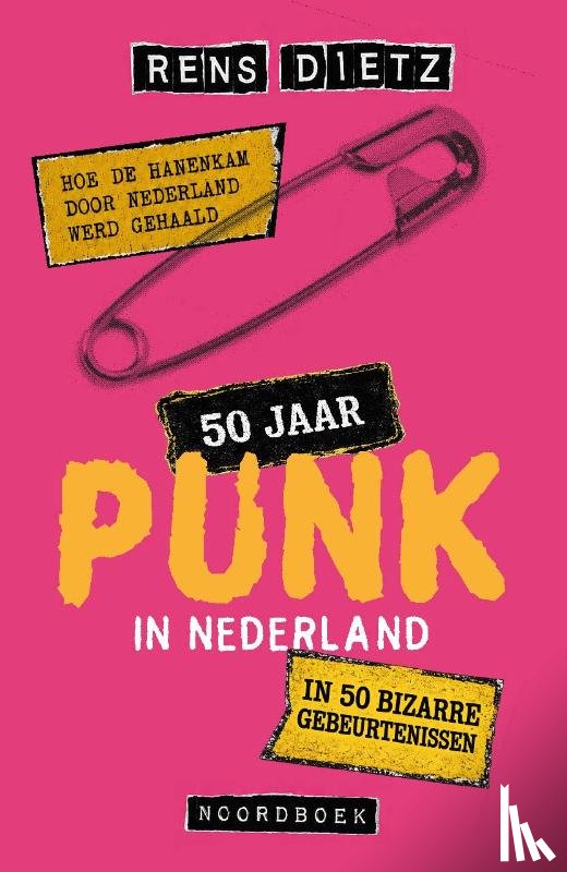 Dietz, Rens - 50 jaar punk in Nederland