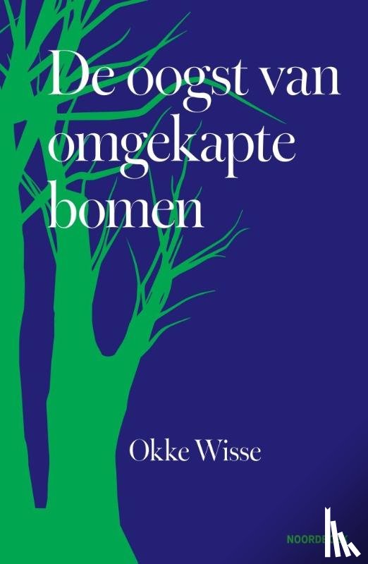 Wisse, Okke - De oogst van omgekapte bomen