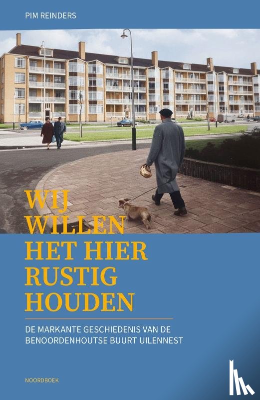 Reinders, Pim - Wij willen het hier rustig houden