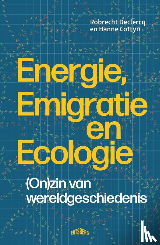 Declercq, Robrecht, Cottyn, Hanne - Energie, emigratie en ecologie