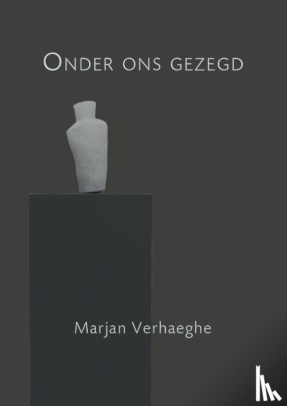 Verhaeghe, Marjan - Onder ons gezegd