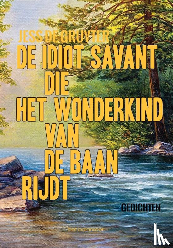 De Gruyter, Jess - De idiot savant die het wonderkind van de baan rijdt