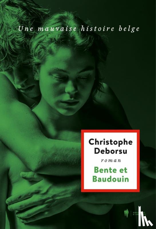 Deborsu, Christophe - Bente en Boudewijn / Bente et Baudouin