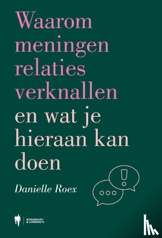 Roex, Danielle - Waarom meningen relaties verknallen en wat je hieraan kan doen
