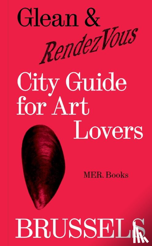Weyts, Kathleen - Glean & RendezVous. City Guide for Art Lovers