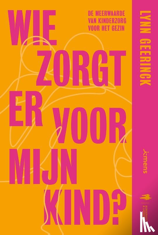 Geerinck, Lynn - Wie zorgt er voor mijn kind