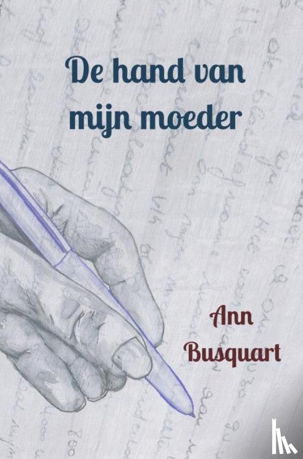 Busquart, Ann - De hand van mijn moeder