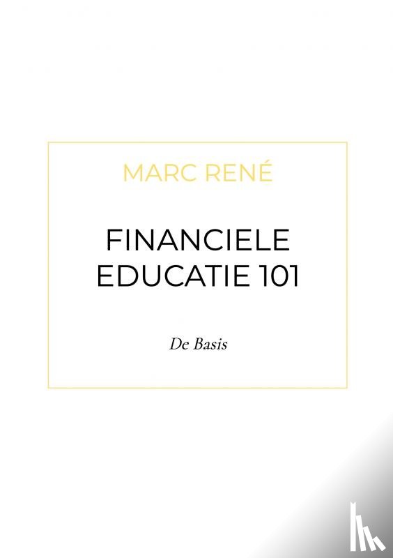 René, Marc - Financiele Educatie 101