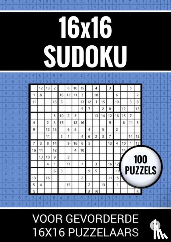 Puzzelboeken, Sudoku - 16x16 Sudoku - 100 Puzzels voor Gevorderde 16x16 Puzzelaars - Nr. 38 - Sudoku 16x16 Puzzels - Puzzelboek Medium (A4 formaat)