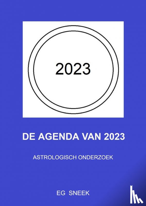 Sneek, Eg - De AGENDA van 2023 - Astrologisch onderzoek