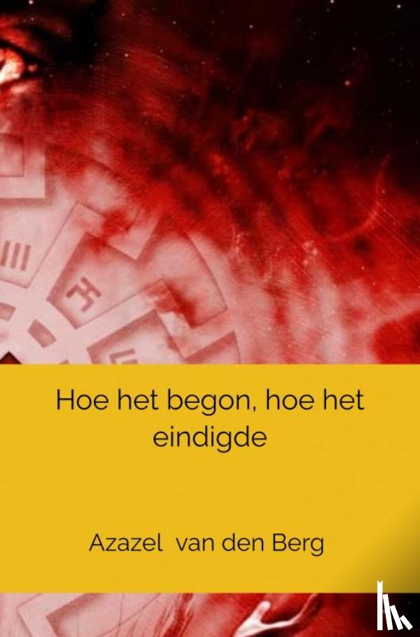 Van den Berg, Azazel - Hoe het begon, hoe het eindigde