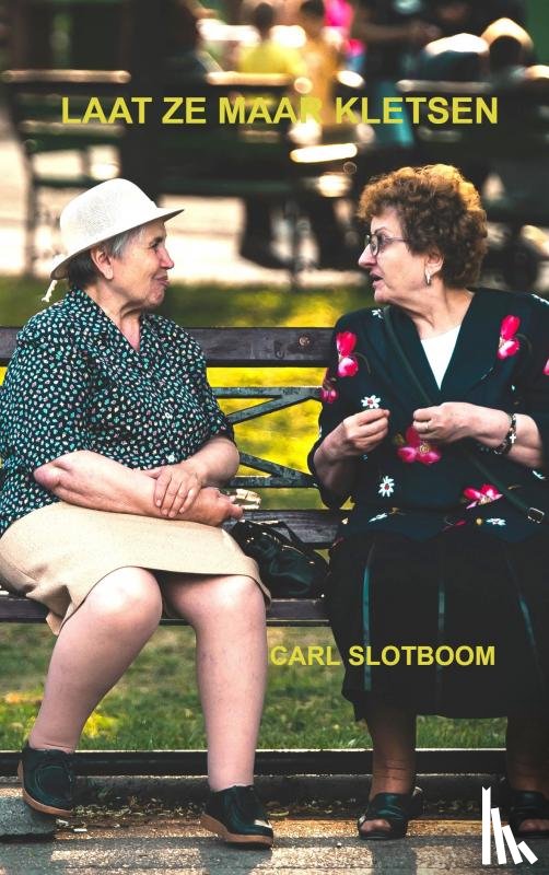 Slotboom, Carl - LAAT ZE MAAR KLETSEN