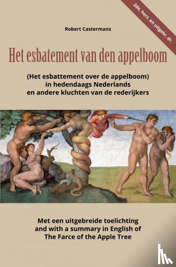 Castermans, Robert - Het esbatement van den appelboom (Het esbattement over de appelboom) in hedendaags Nederlands en andere kluchten van de rederijkers