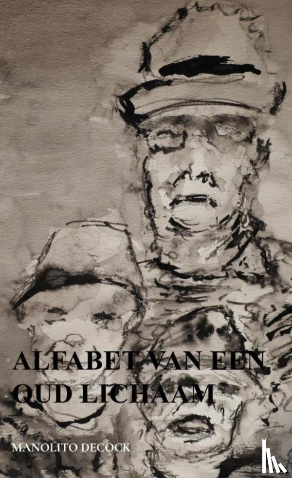 Decock, Manolito - Alfabet van een oud lichaam