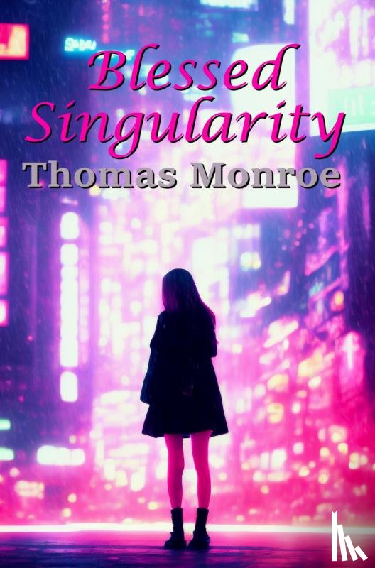 Monroe, Thomas - Blessed Singularity