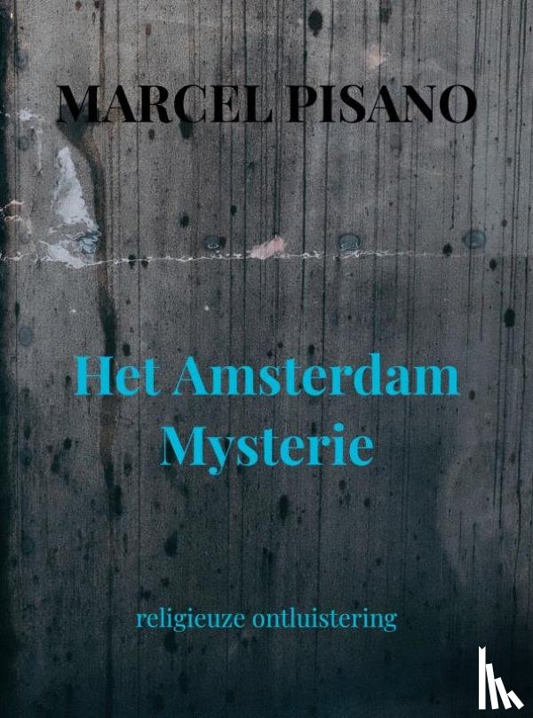 Pisano, Marcel - Het Amsterdam Mysterie