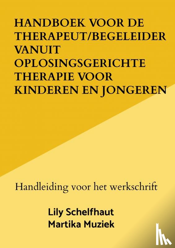 Schelfhaut, Lily - Handboek voor de therapeut/begeleider vanuit oplosingsgerichte therapie voor kinderen en jongeren