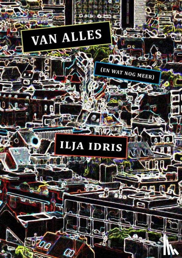 Idris, Ilja - VAN ALLES