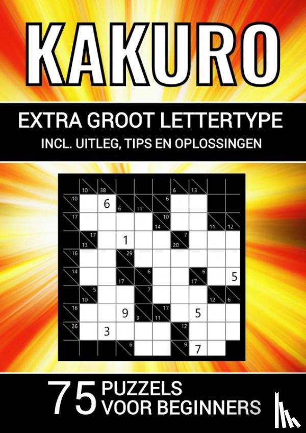 & Meer, Puzzelboeken - Kakuro - Extra Groot Lettertype - 75 Puzzels voor Beginners