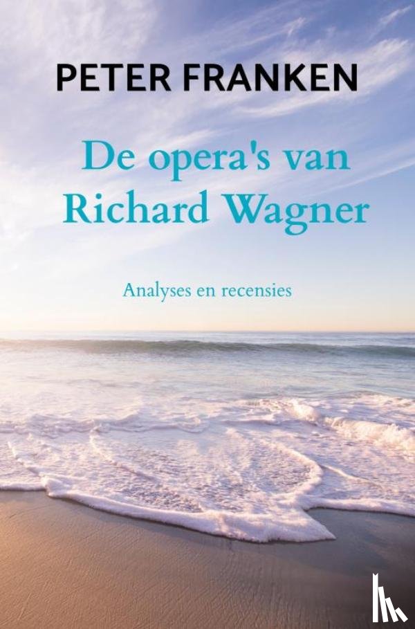 Franken, Peter - De opera's van Richard Wagner