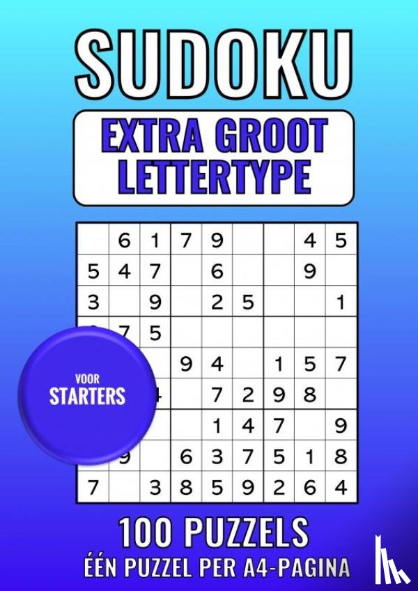 Lettertype Boeken, Groot - Sudoku Extra Groot Lettertype - voor Starters - 100 Puzzels - Eén Puzzel per A4-Pagina
