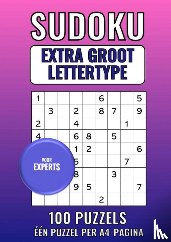 Lettertype Boeken, Groot - Sudoku Extra Groot Lettertype - voor Experts - 100 Puzzels - Eén Puzzel per A4-Pagina