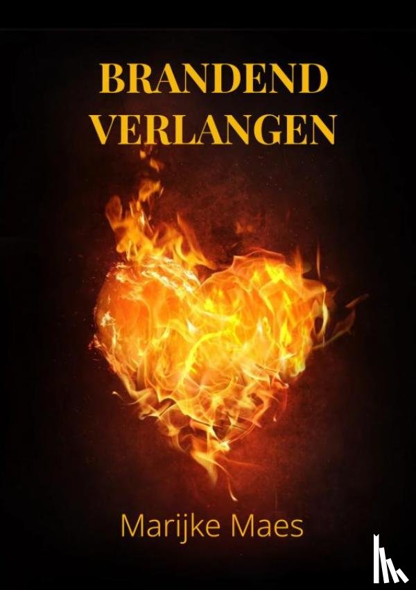 Maes, Marijke - Brandend verlangen