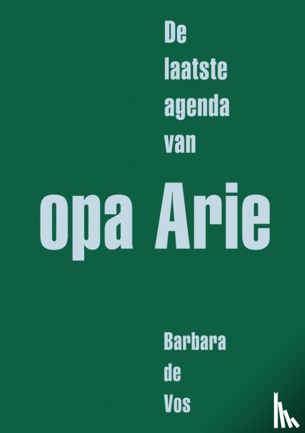 De Vos, Barbara - De laatste agenda van opa Arie
