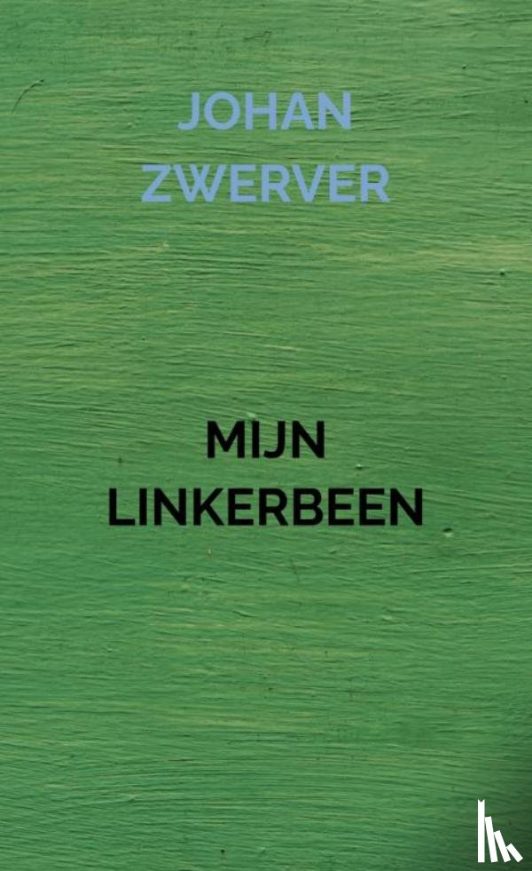 Zwerver, Johan - MIJN LINKERBEEN