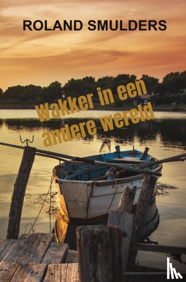 Smulders, Roland - Wakker in een andere wereld
