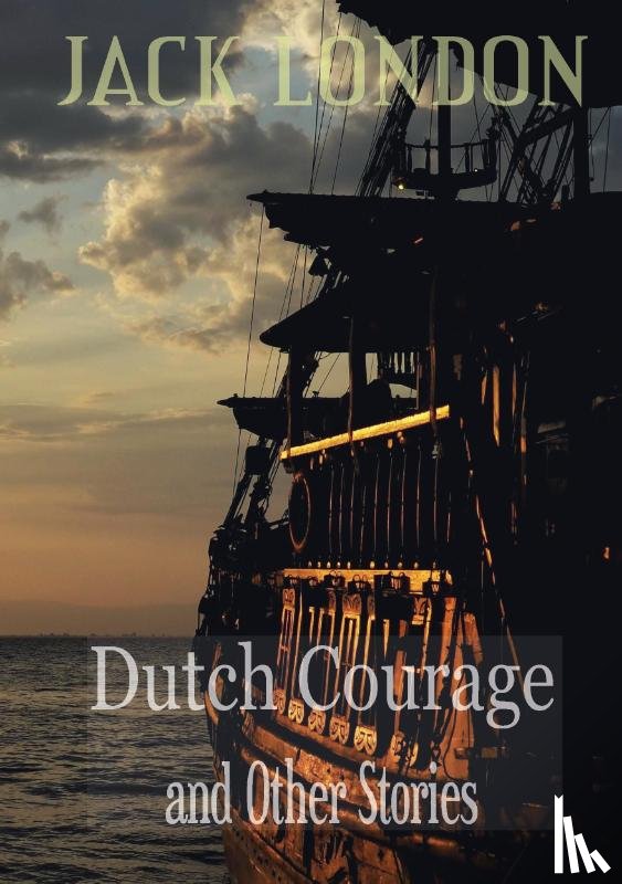 London, Jack - Dutch Courage