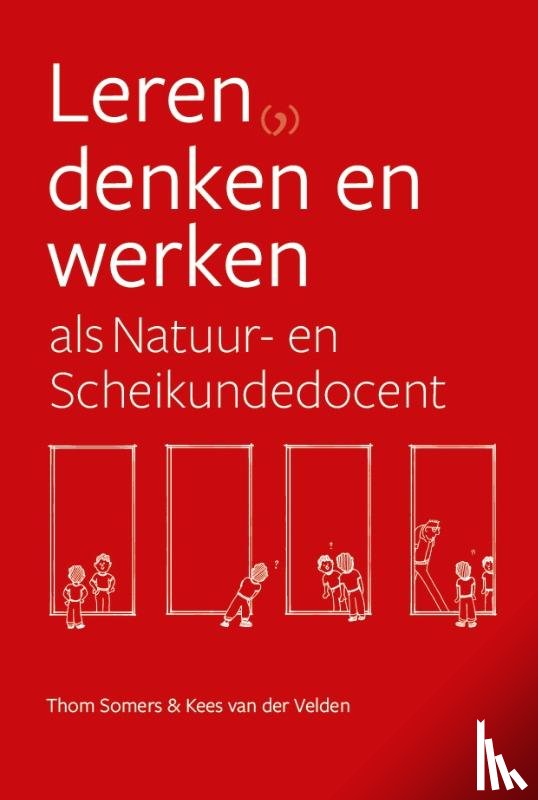 Somers, Thom, Velden, Kees van der - Leren, denken en werken als Natuur- en Scheikundedocent