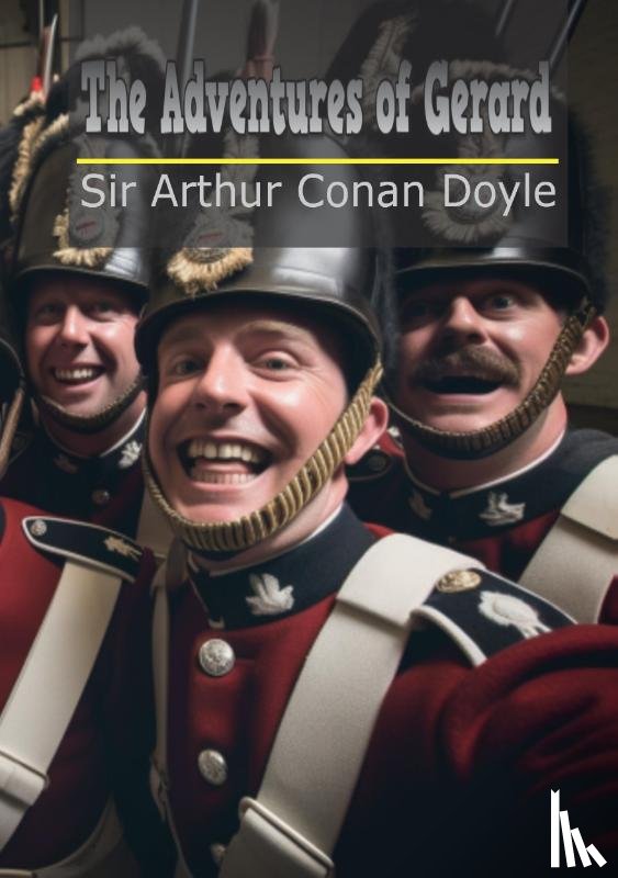 Sir Arthur Conan Doyle - The Adventures of Gerard