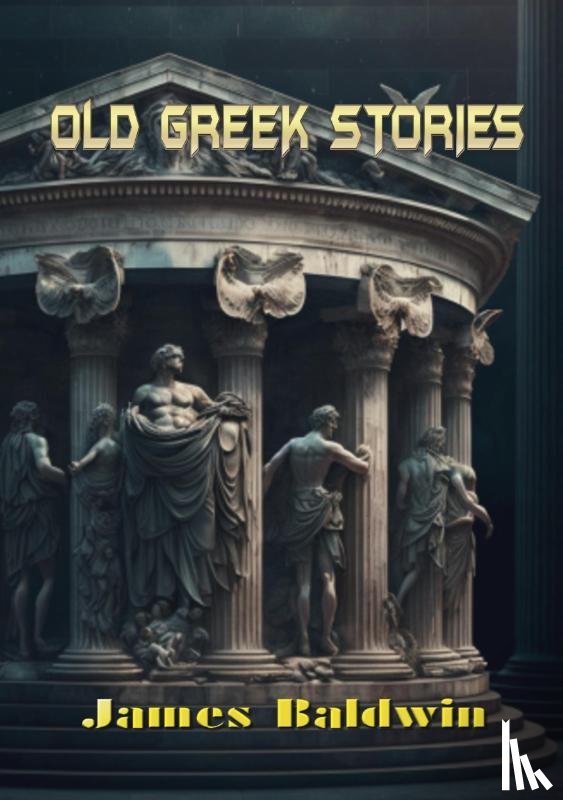 Baldwin, James - Old Greek Stories